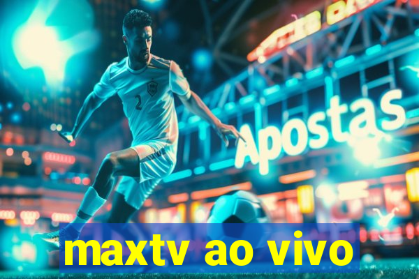 maxtv ao vivo